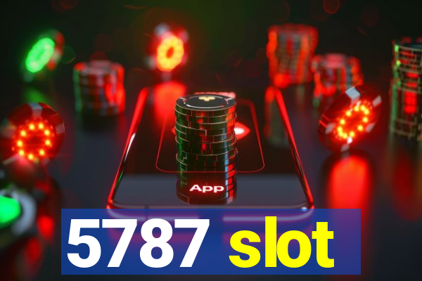 5787 slot